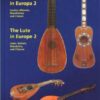 The Lute in Europe 2. Lutes, Guitars, Mandolins and Citterns