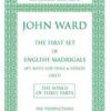 The First Set of English Madrigals: The Songs of Three Parts for viols & voices, Score only