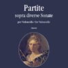 Partitas (sopra diverse sonates) for violoncello