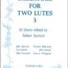 Tablature for Two Lutes, Book 3: Works by Daniel, Dowland, Johnson, Pilkington & Robinson
