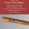 Consort Music from the Court of Maximilian I - Volume II, Nos. 21-40, in 4 & 5 parts