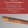 Consort Music from the Court of Maximilian I - Volume II, Nos. 21-40, in 4 & 5 parts