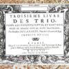 Troisieme livre des Trio (Paris, 1707)