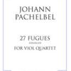 27 Four-part Fugues arranged for 3 & 4 viols