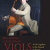 The Caldwell Collection of Viols: A Life Together in the Pursuit of Beauty