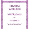 Madrigals of five parts 'Apt for the Viols and Voices' - Score & 7 parts (vocal & viol clefs)