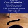 Consort Music from the Court of Maximilian I - Volume I, Nos. 1-20, in 3, 4 & 5 parts