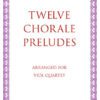 Twelve Chorale Preludes a 4