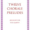 Twelve Chorale Preludes a 4