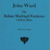 Italian Madrigal Fantasias of Five Parts