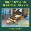 The Broadwood Barless Piano: a history