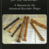 The Charlton Method:  A Manual for the Advanced Recorder Player